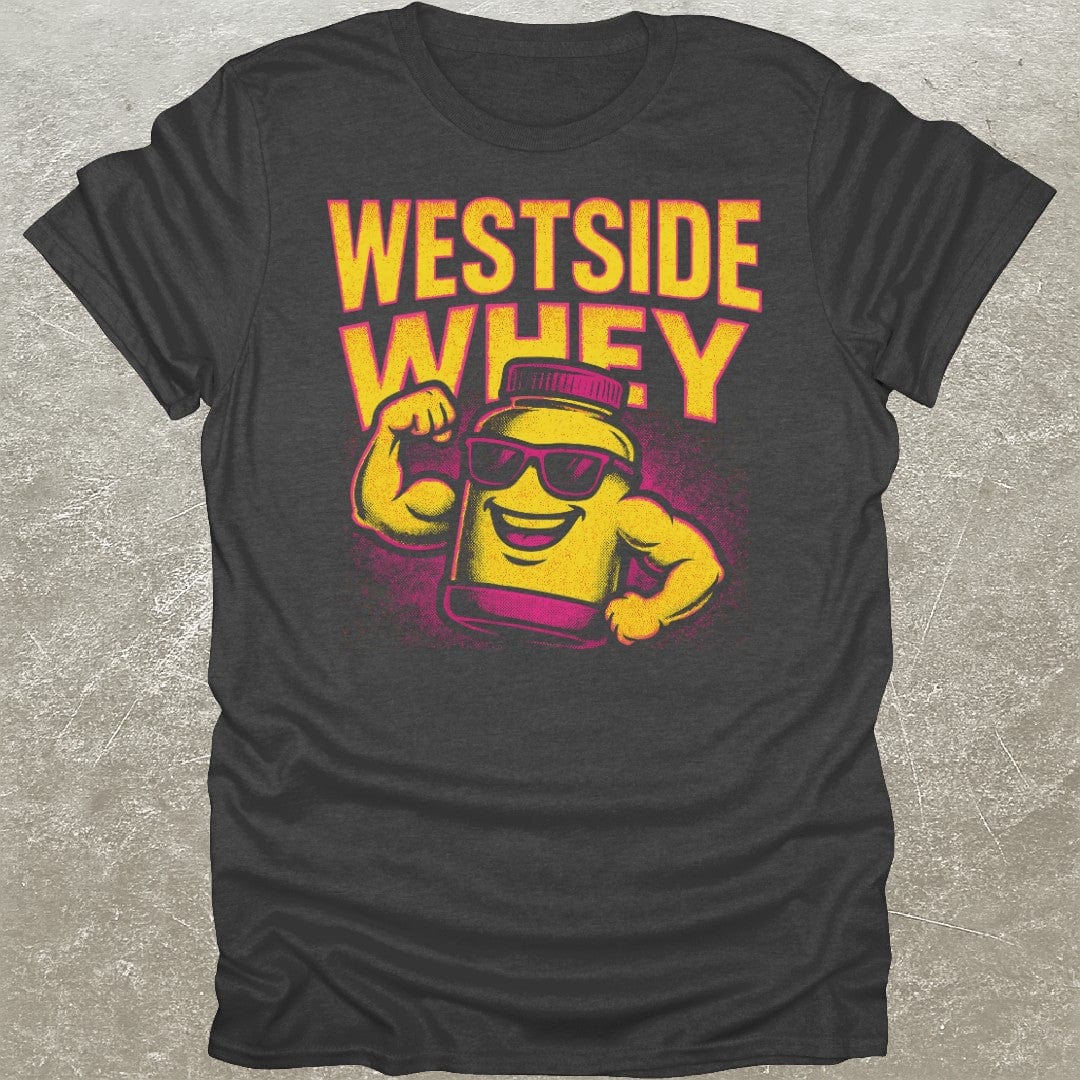 Westside Whey T-Shirt