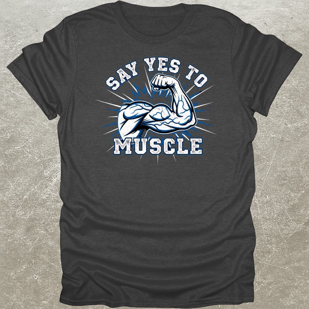 Yes To Muscle T-Shirt