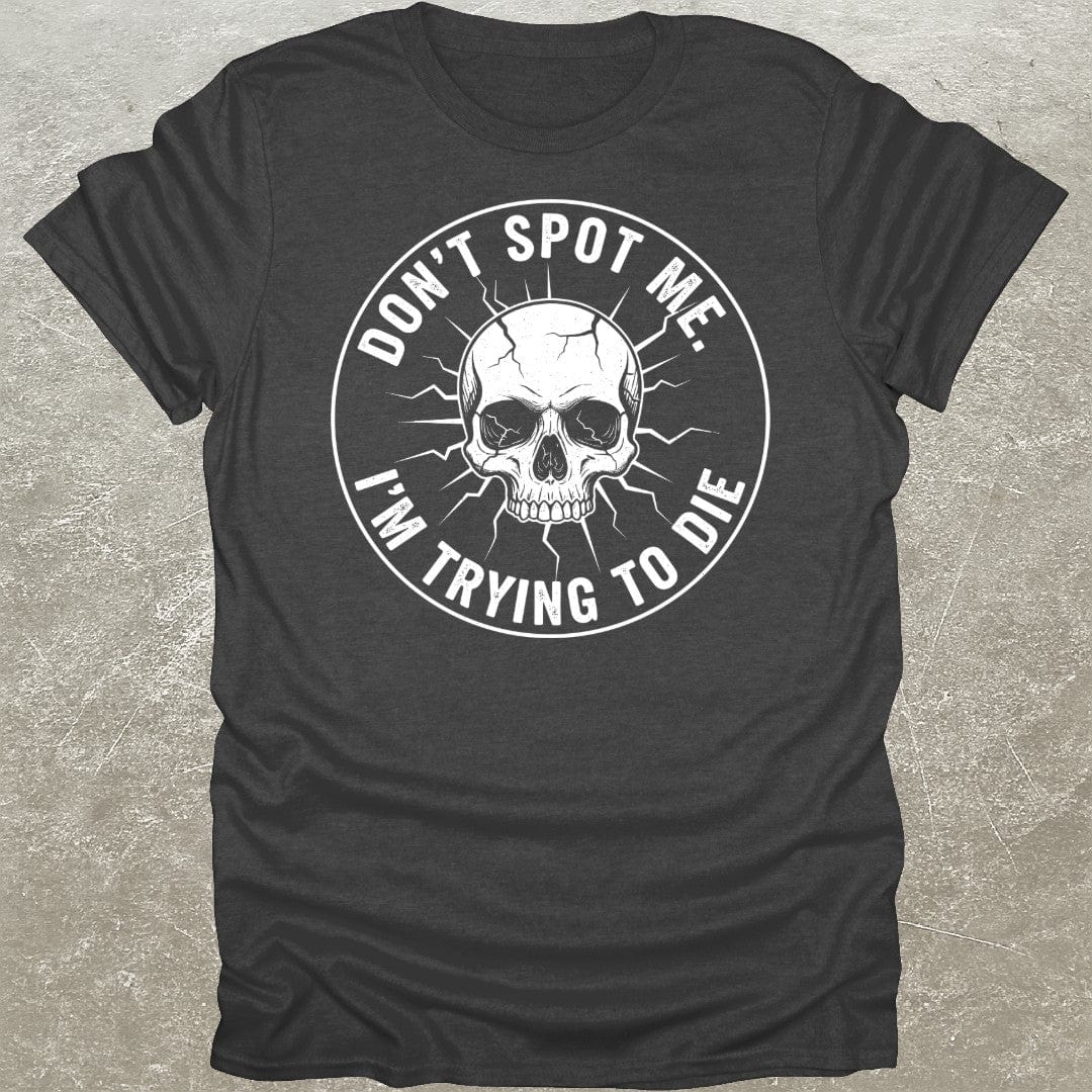 Don't Spot Me T-Shirt