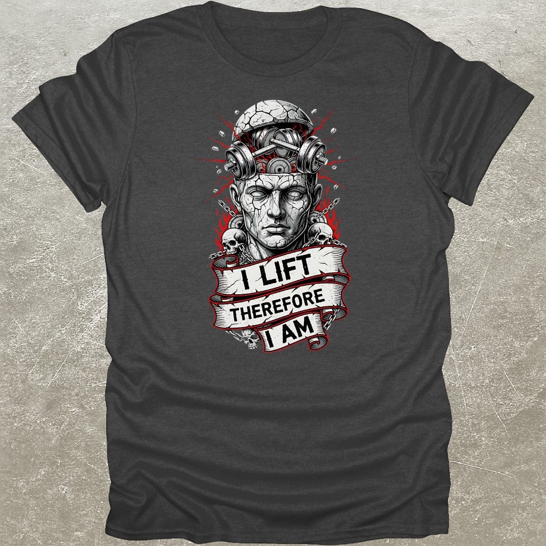 I Lift Therefore I Am T-Shirt