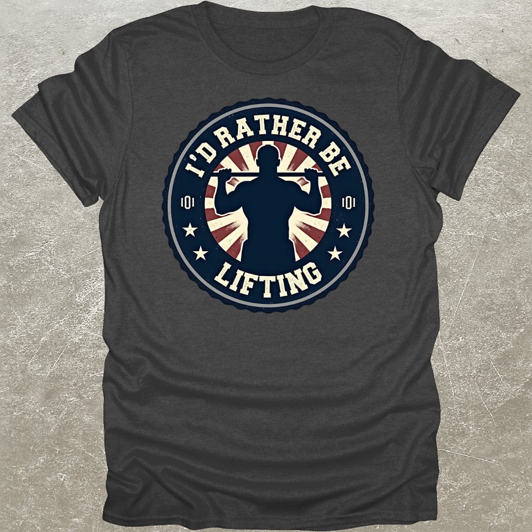 Rather Be Lifting T-Shirt