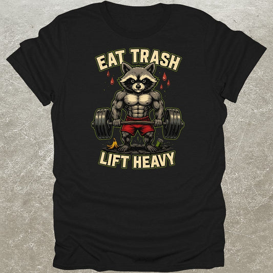 Eat Trash Lift Heavy Raccoon Gym T-Shirt