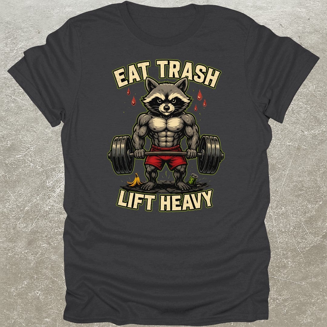 Eat Trash Lift Heavy Raccoon Gym T-Shirt