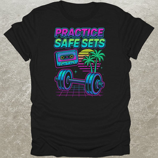 Practice Safe Sets 80's Funny Gym T-Shirt