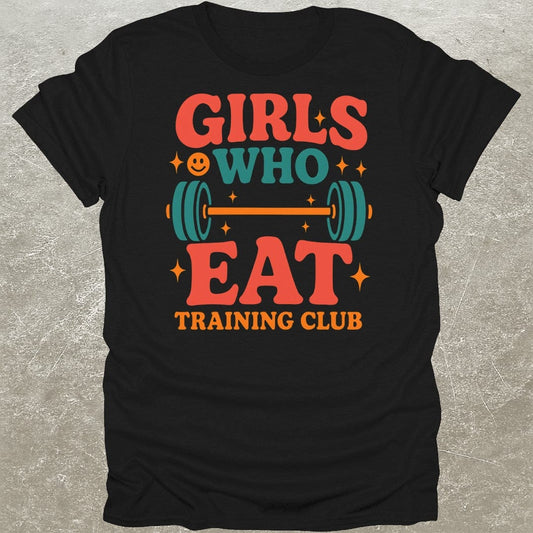 Girls Who Eat Training Club T-Shirt