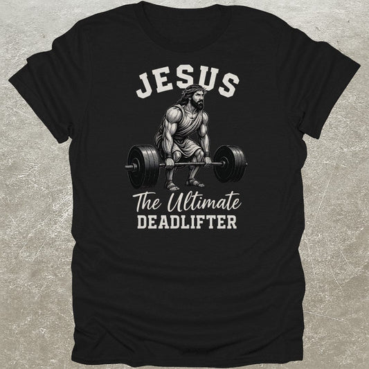 Jesus Ultimate Deadlifter Gym T-Shirt