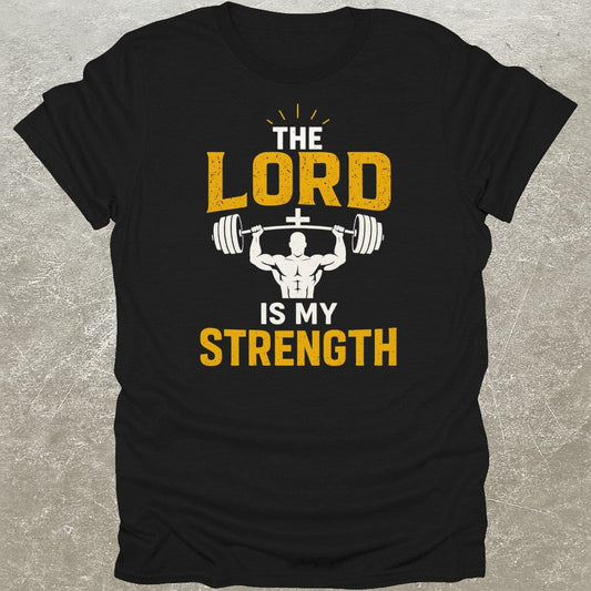 The Lord Is My Strength T-Shirt