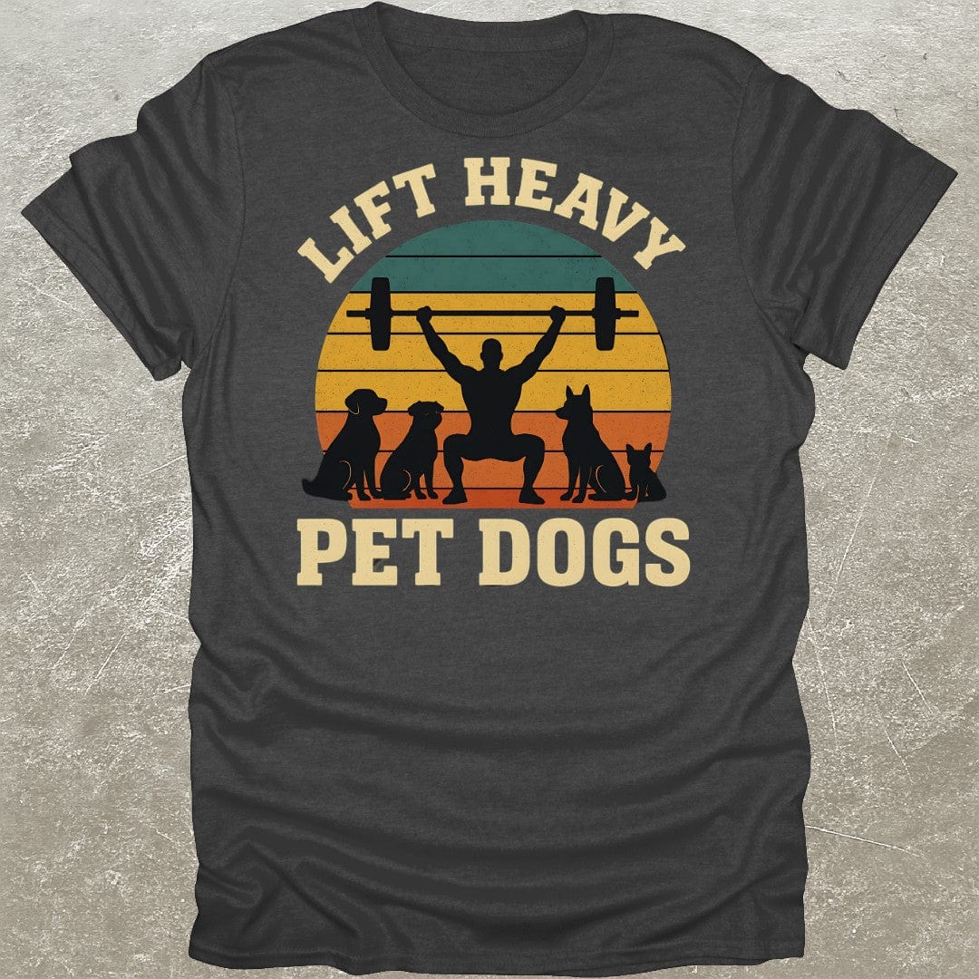 Lift Heavy Pet Dogs Gym T-Shirt