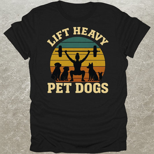 Lift Heavy Pet Dogs Gym T-Shirt