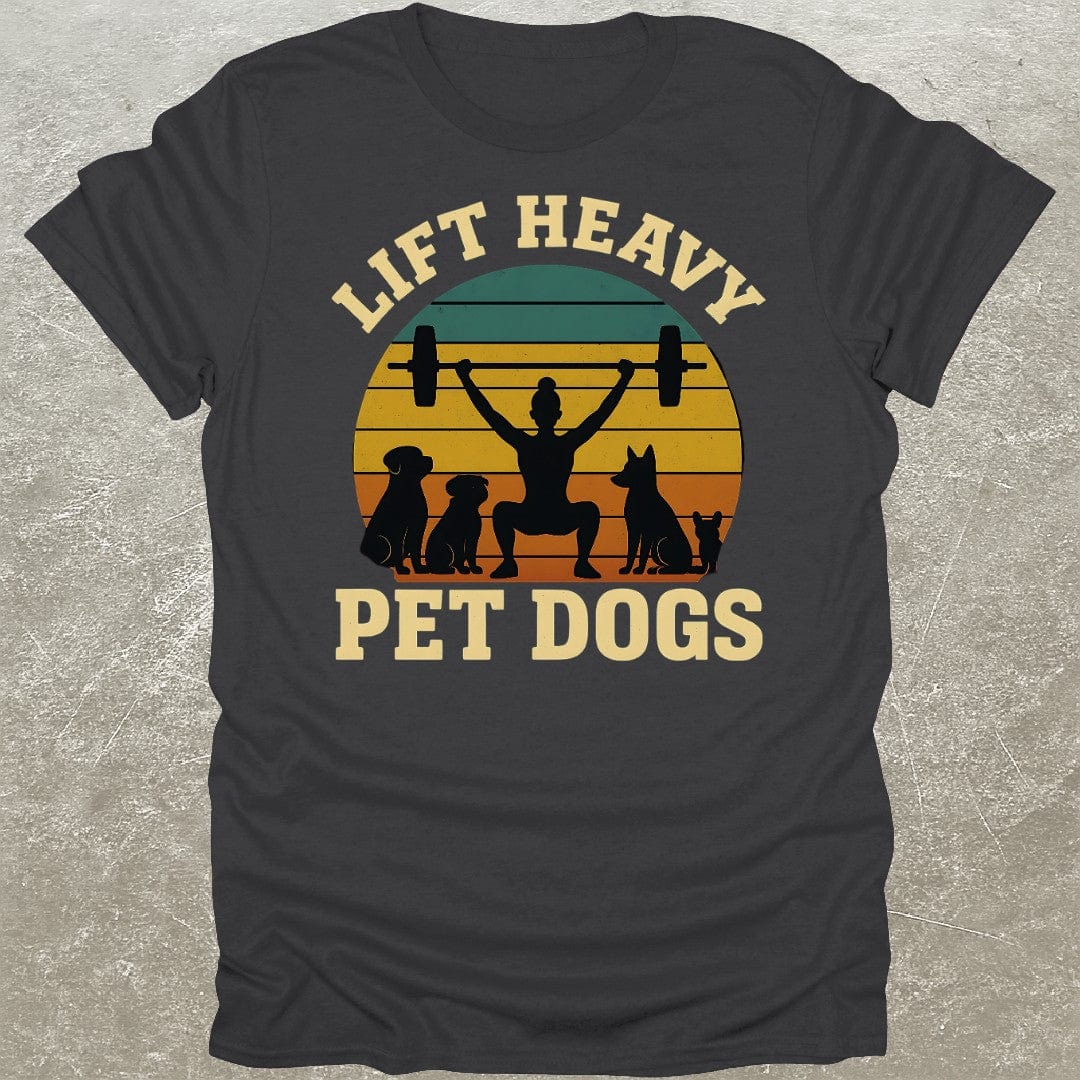 Lift Heavy Pet Dogs Gym T-Shirt