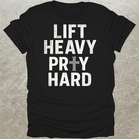 Lift Heavy Pray Hard Gym T-Shirt
