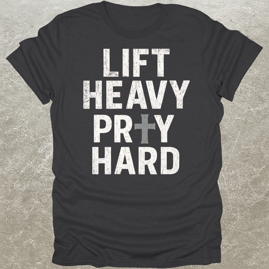 Lift Heavy Pray Hard Gym T-Shirt
