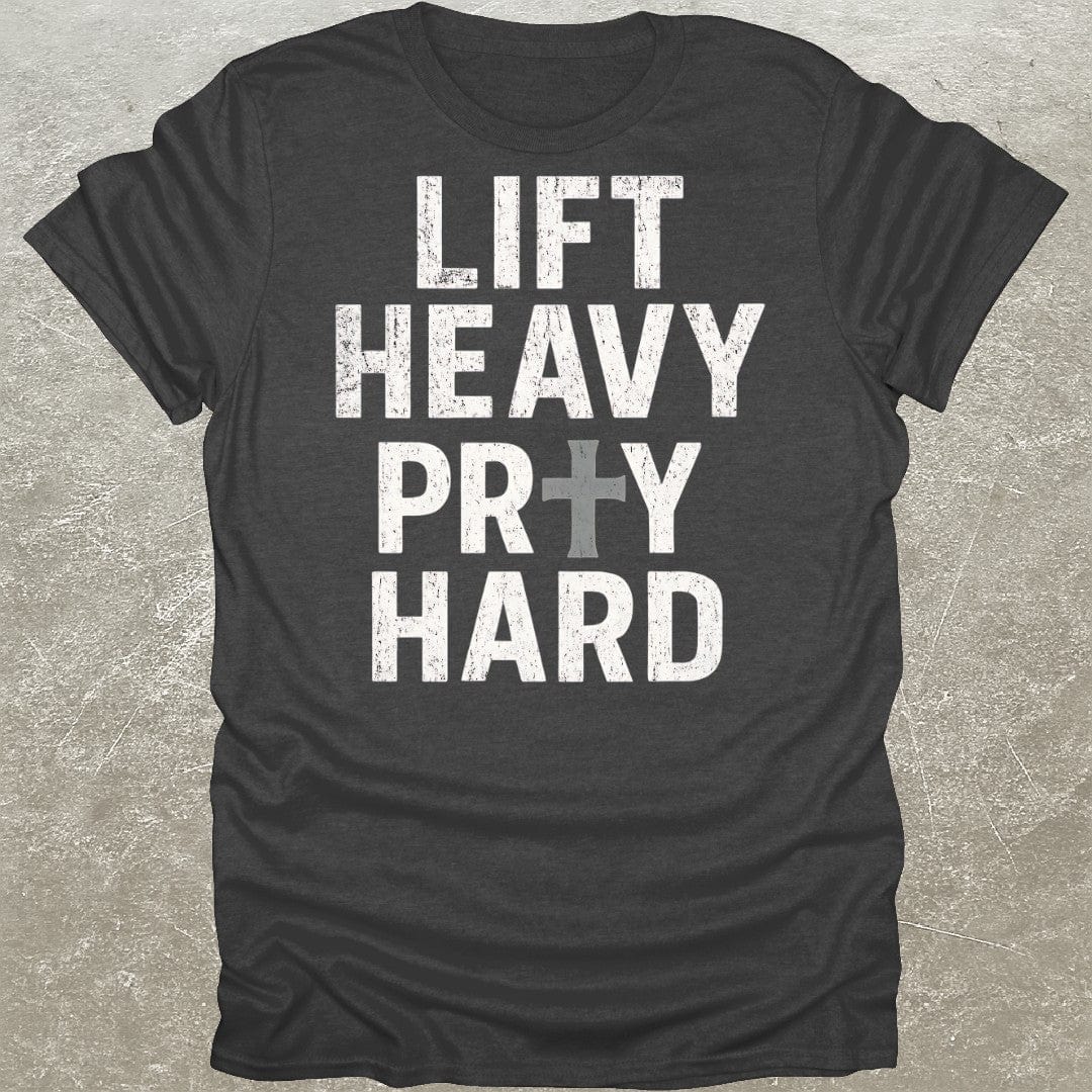 Lift Heavy Pray Hard Gym T-Shirt