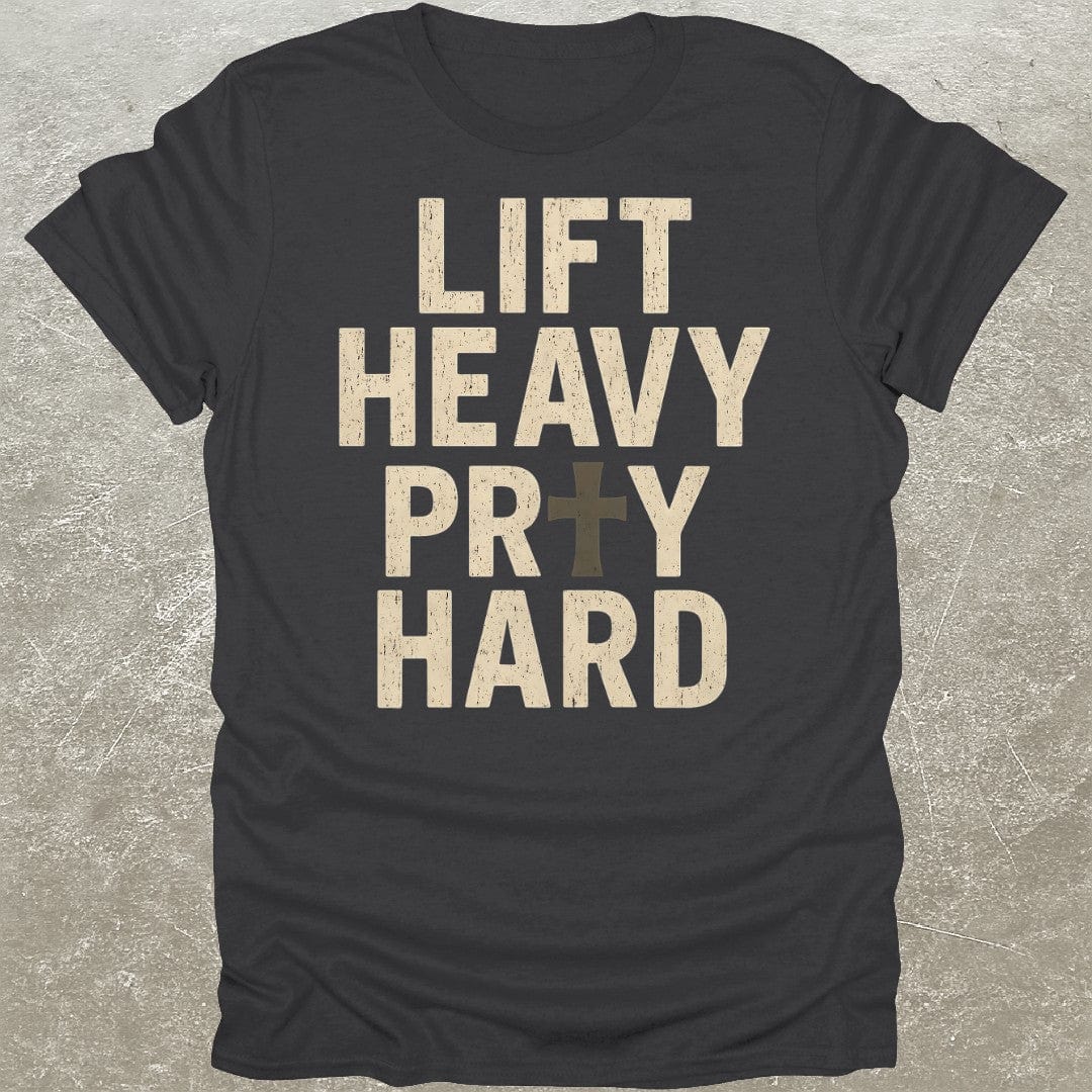 Lift Heavy Pray Hard Gym T-Shirt