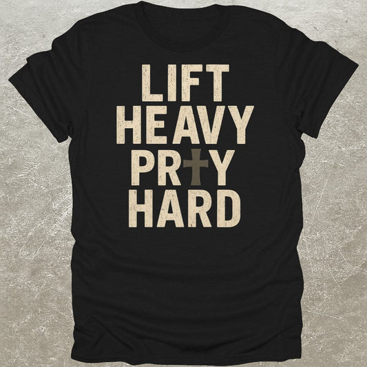 Lift Heavy Pray Hard Gym T-Shirt