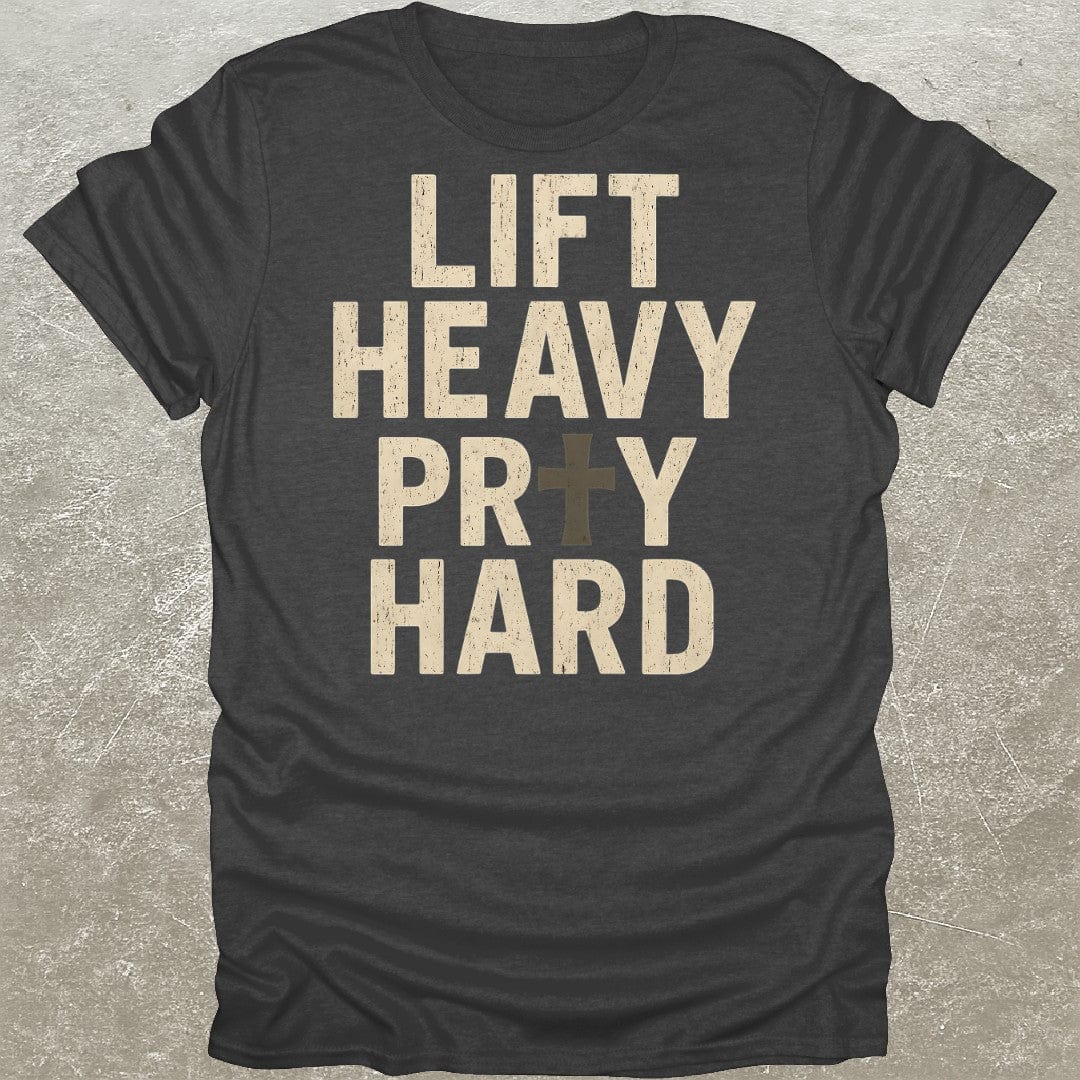 Lift Heavy Pray Hard Gym T-Shirt