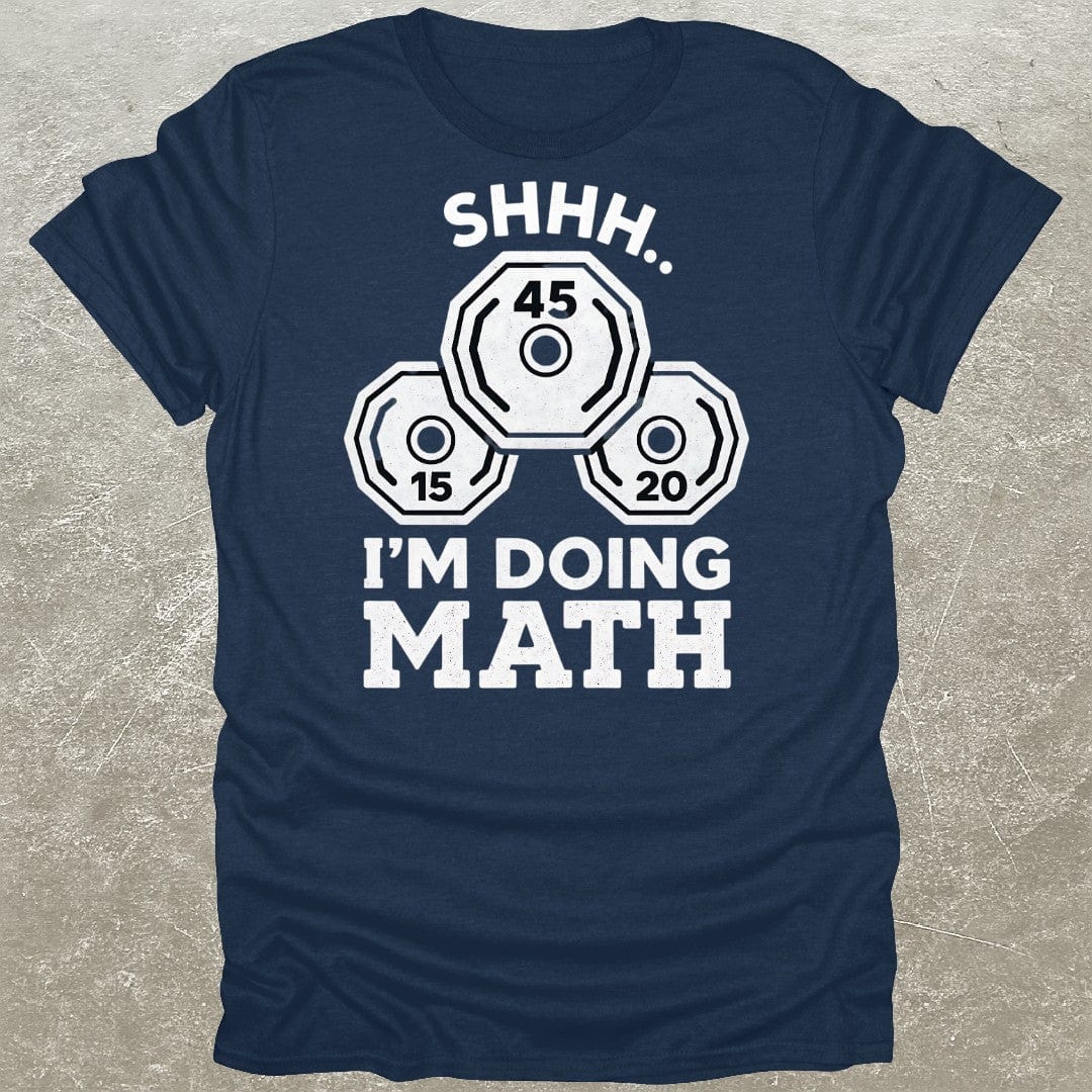Shh I'm Doing Math Gym T-Shirt