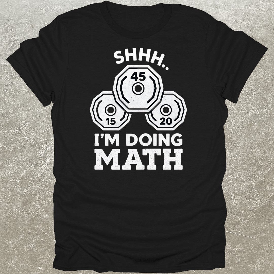 Shh I'm Doing Math Gym T-Shirt