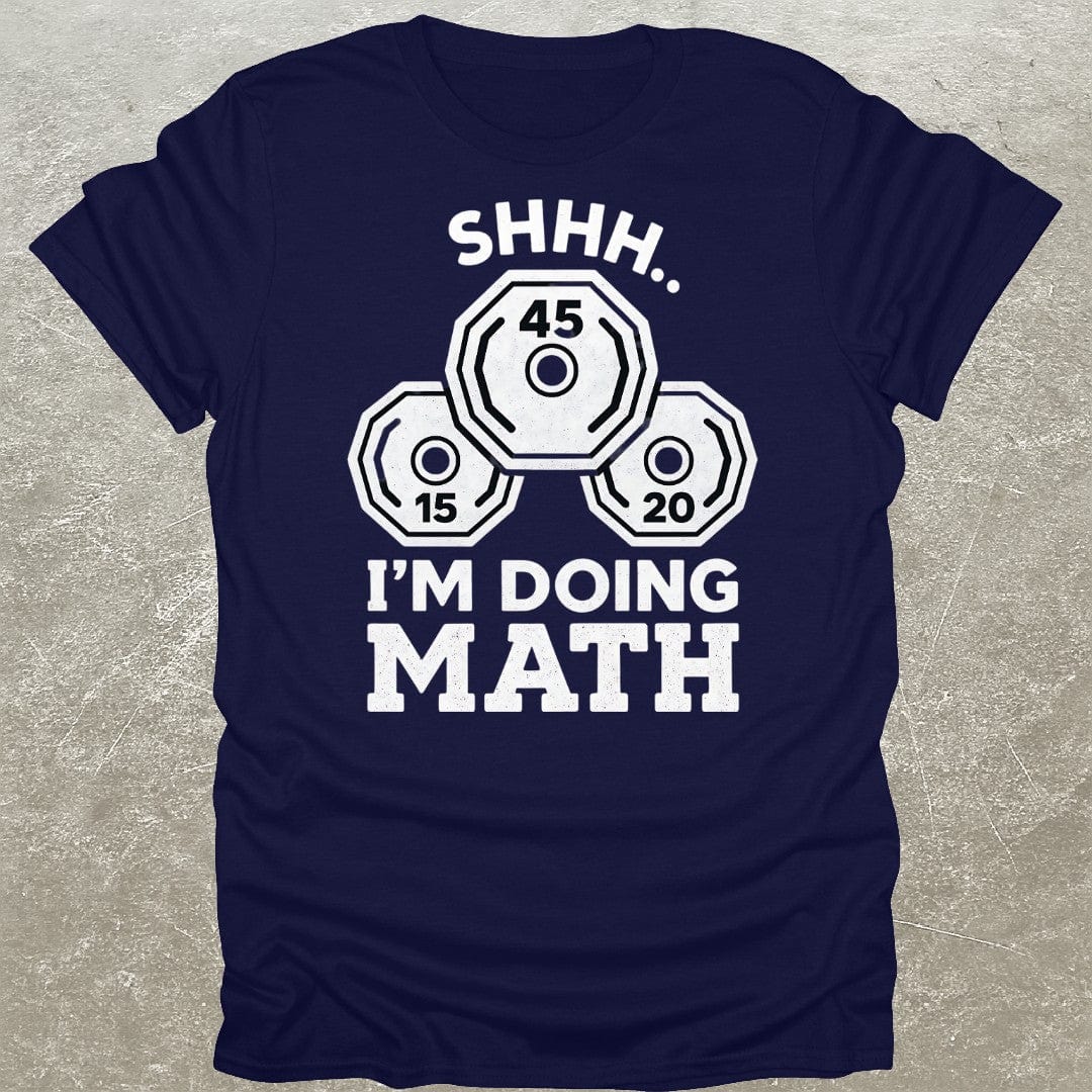 Shh I'm Doing Math Gym T-Shirt