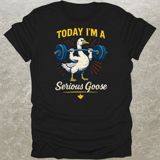 Serious Goose Funny Gym T-Shirt