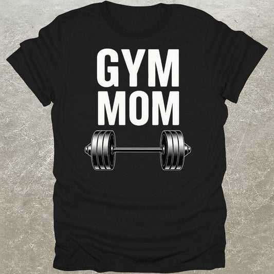 Gym Mom T-Shirt