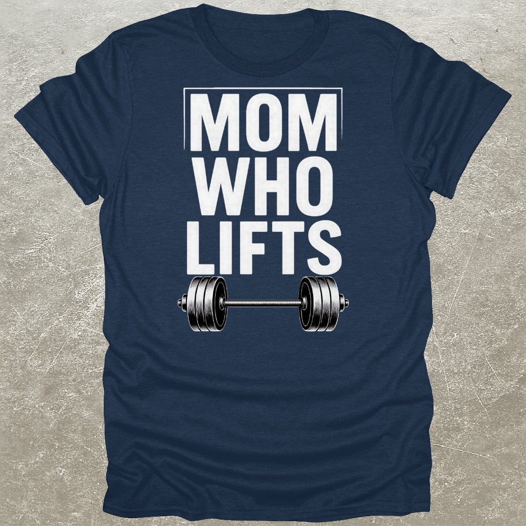 Mom Who Lifts T-Shirt