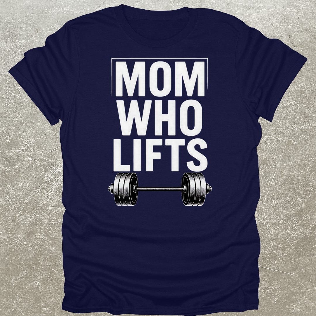 Mom Who Lifts T-Shirt