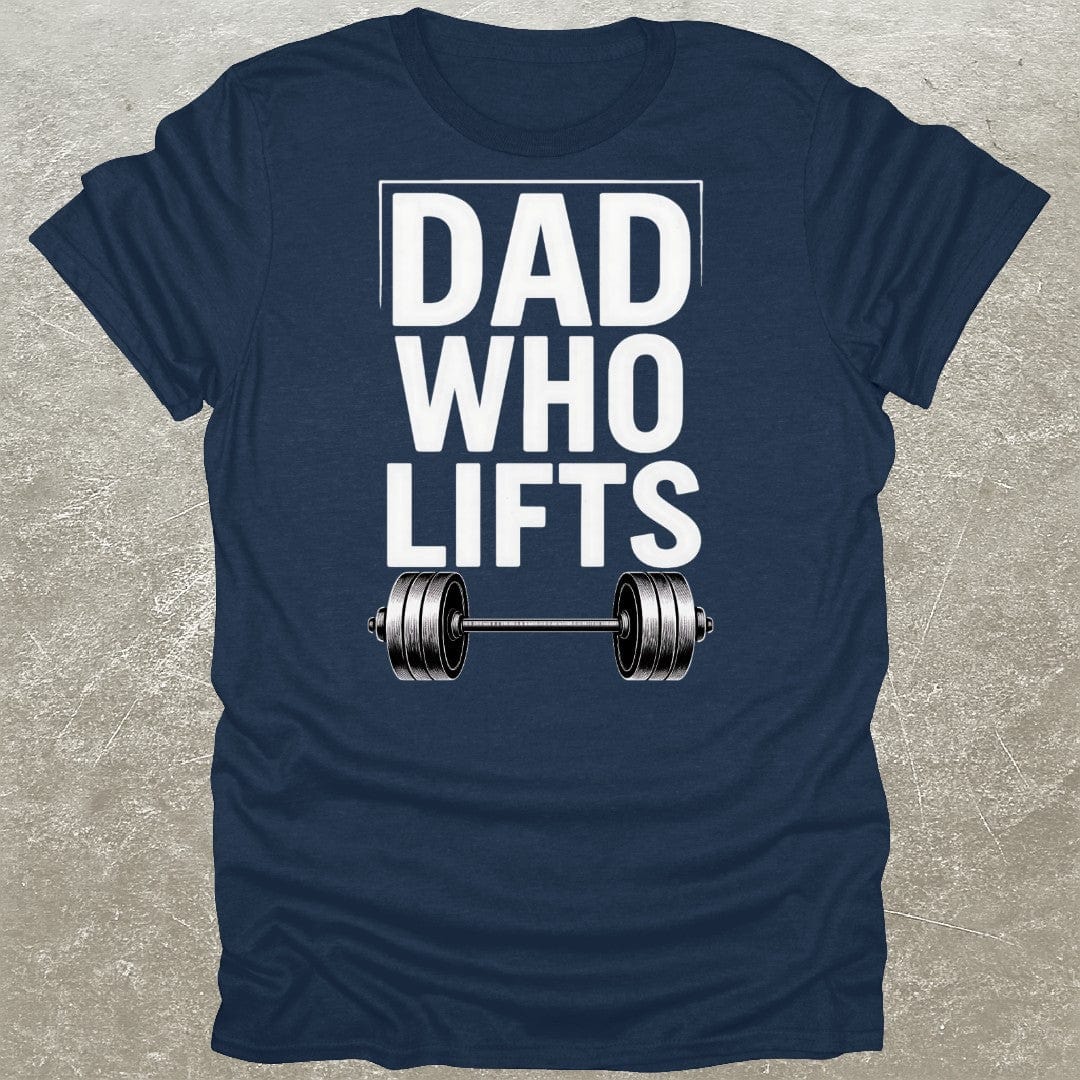Dad Who Lifts T-Shirt