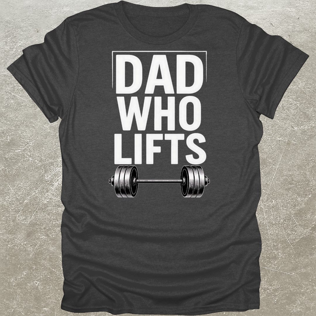 Dad Who Lifts T-Shirt