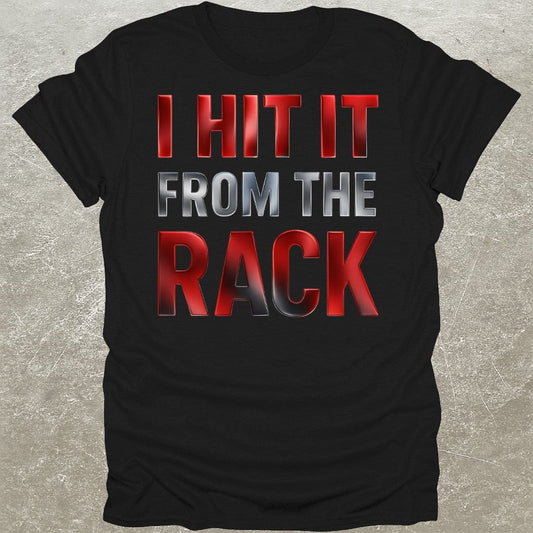Hit From The Rack T-Shirt
