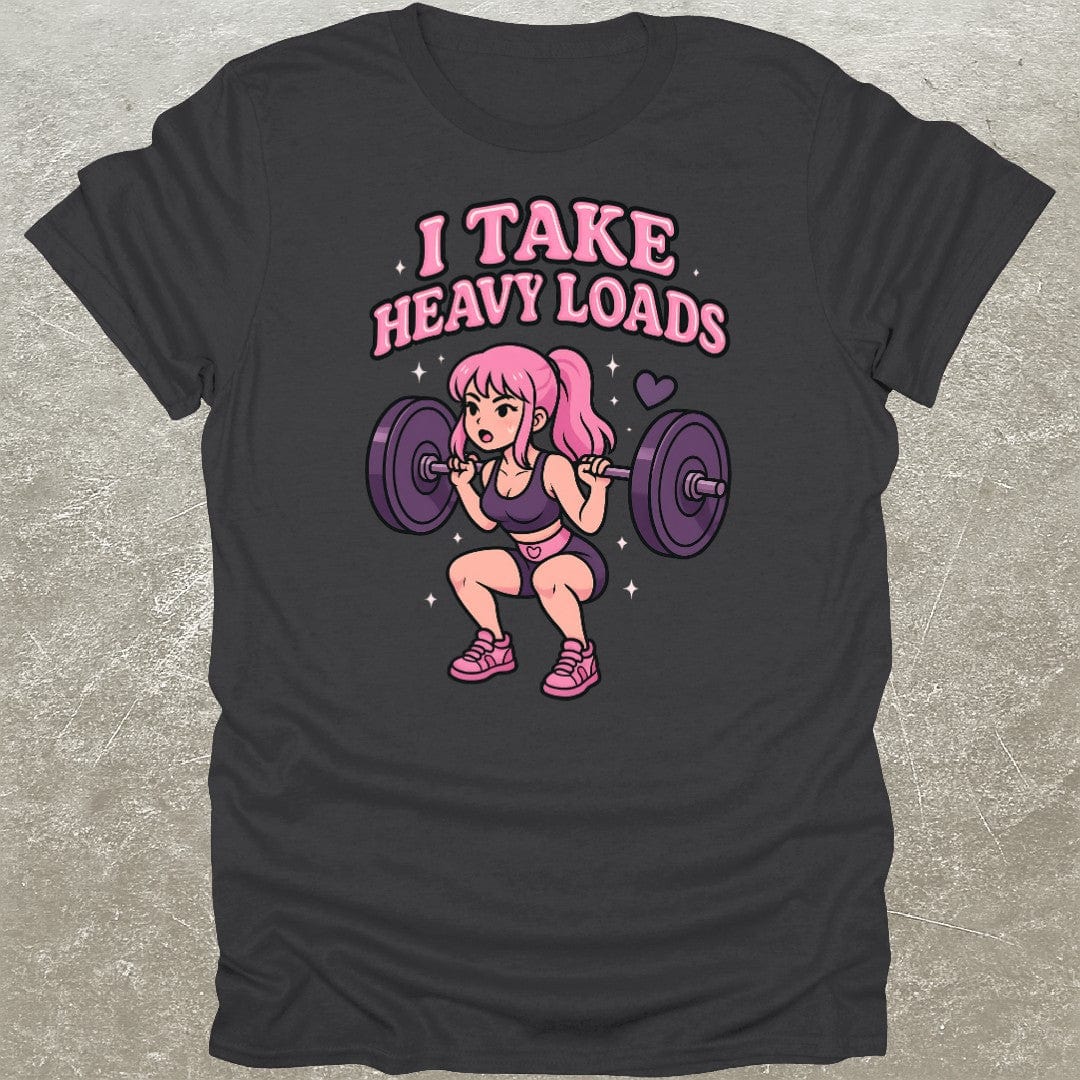 I Take Heavy Loads T-Shirt