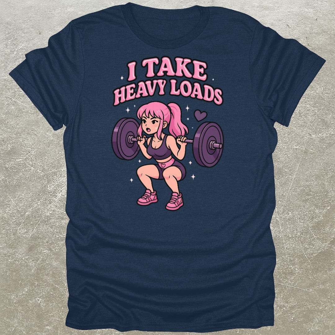 I Take Heavy Loads T-Shirt