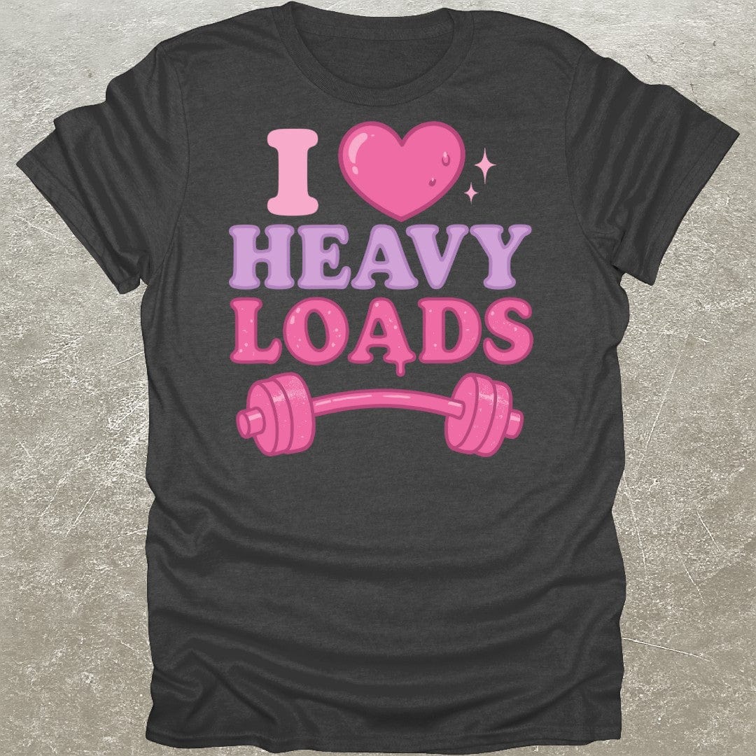 I Love Heavy Loads T-Shirt