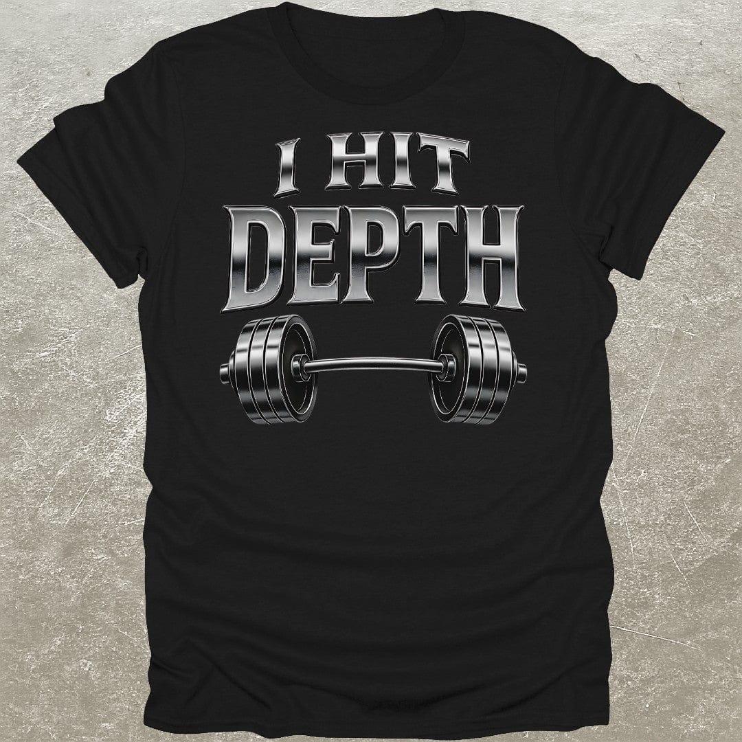 I Hit Depth T-Shirt