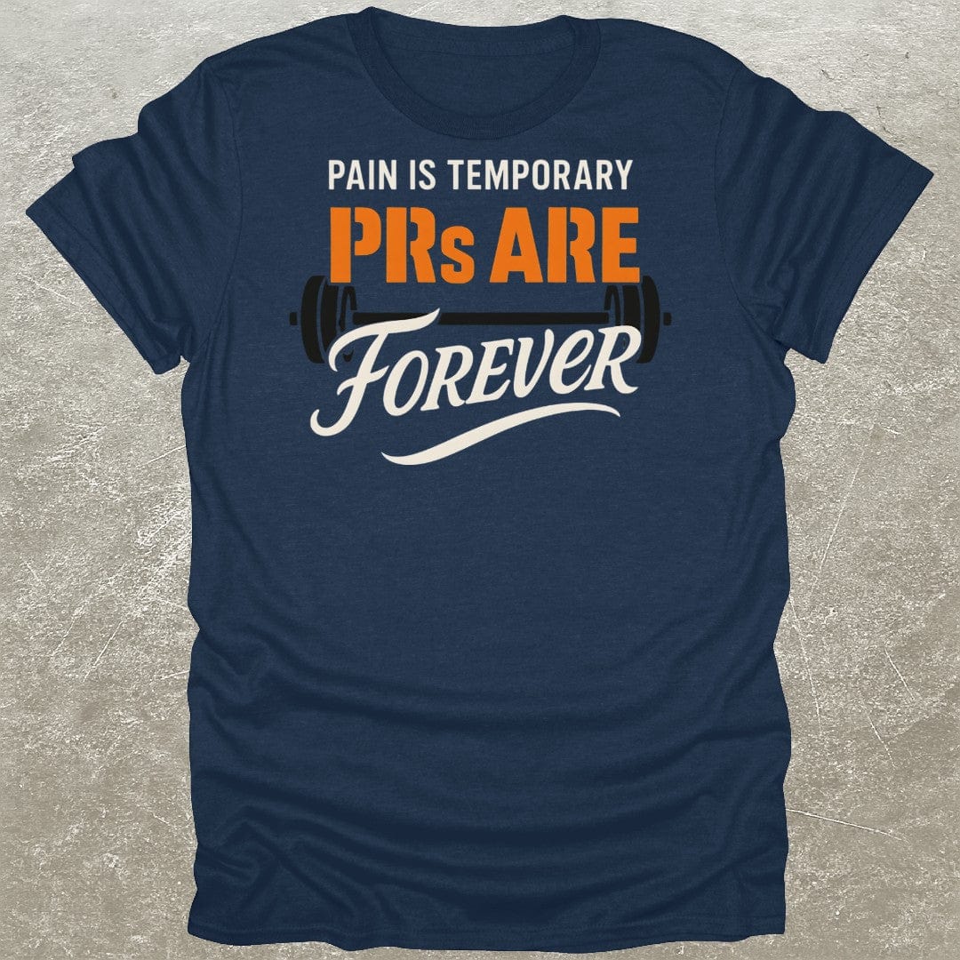 PR's Are Forever T-Shirt