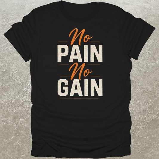 No Pain No Gain T-Shirt