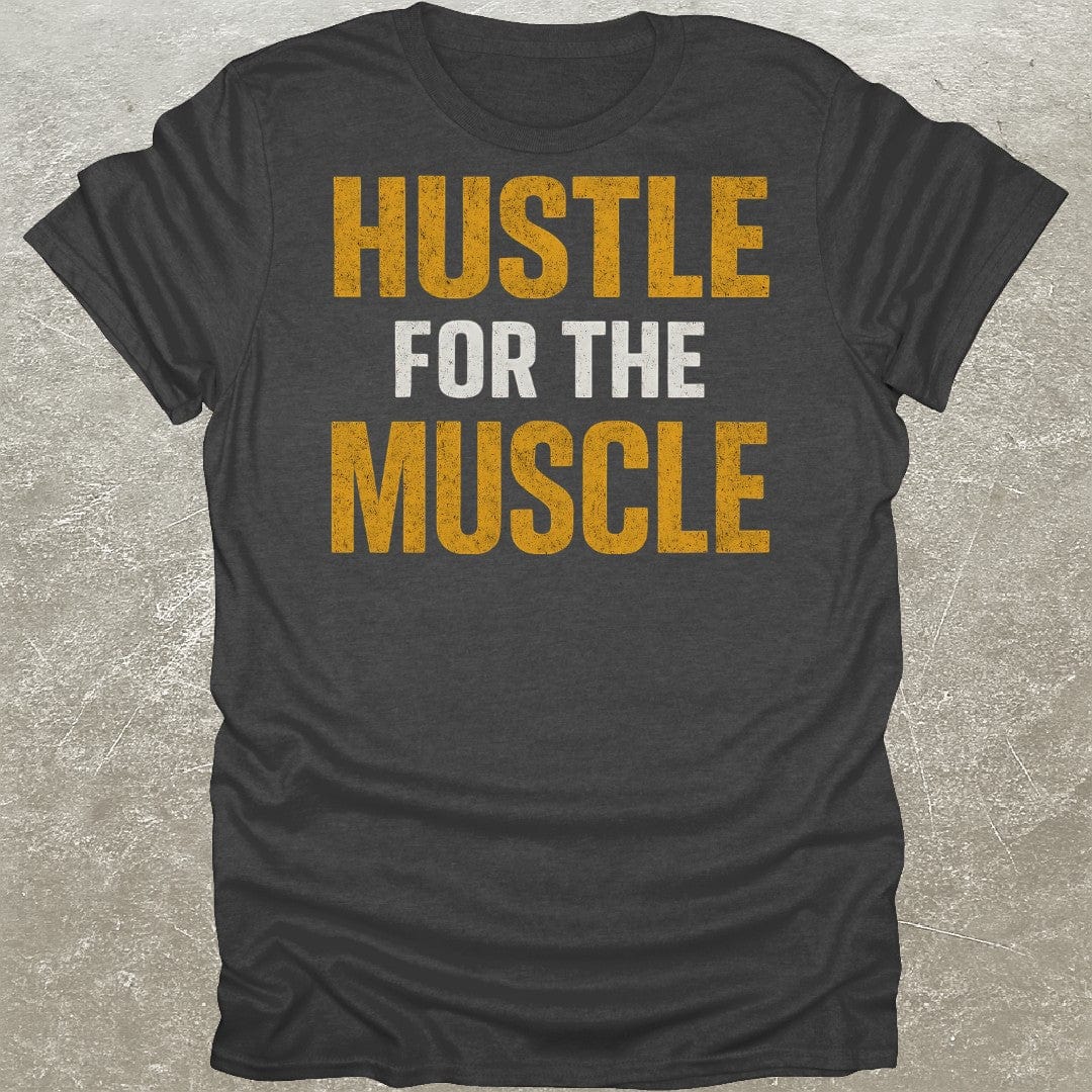 Hustle For Muscle T-Shirt