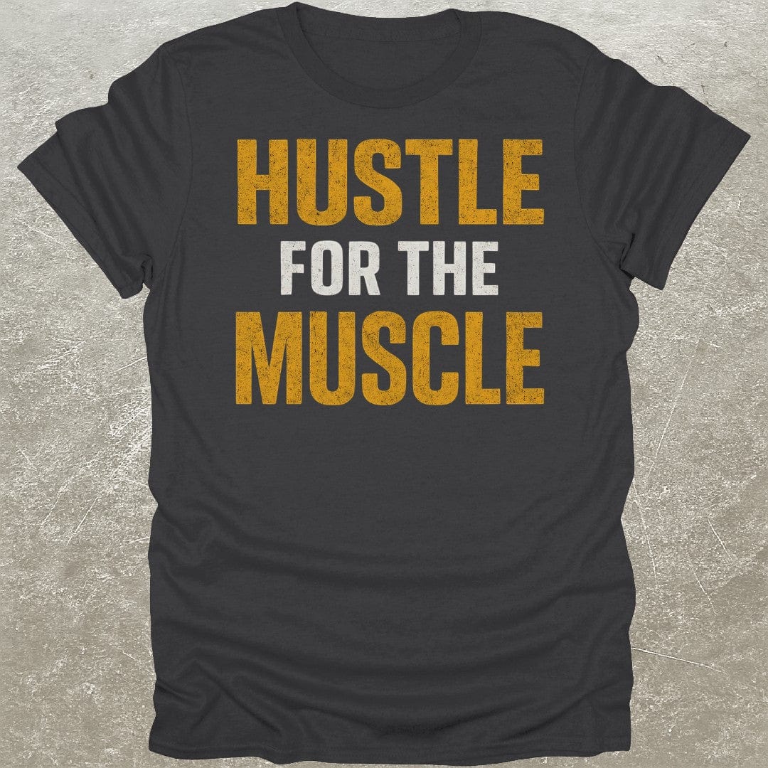Hustle For Muscle T-Shirt