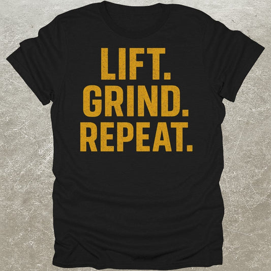 Lift Grind Repeat T-Shirt