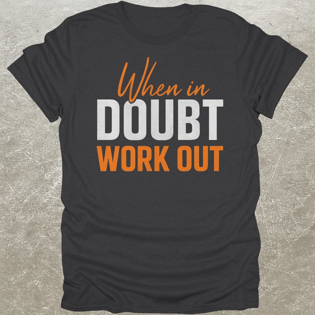 In Doubt Workout T-Shirt