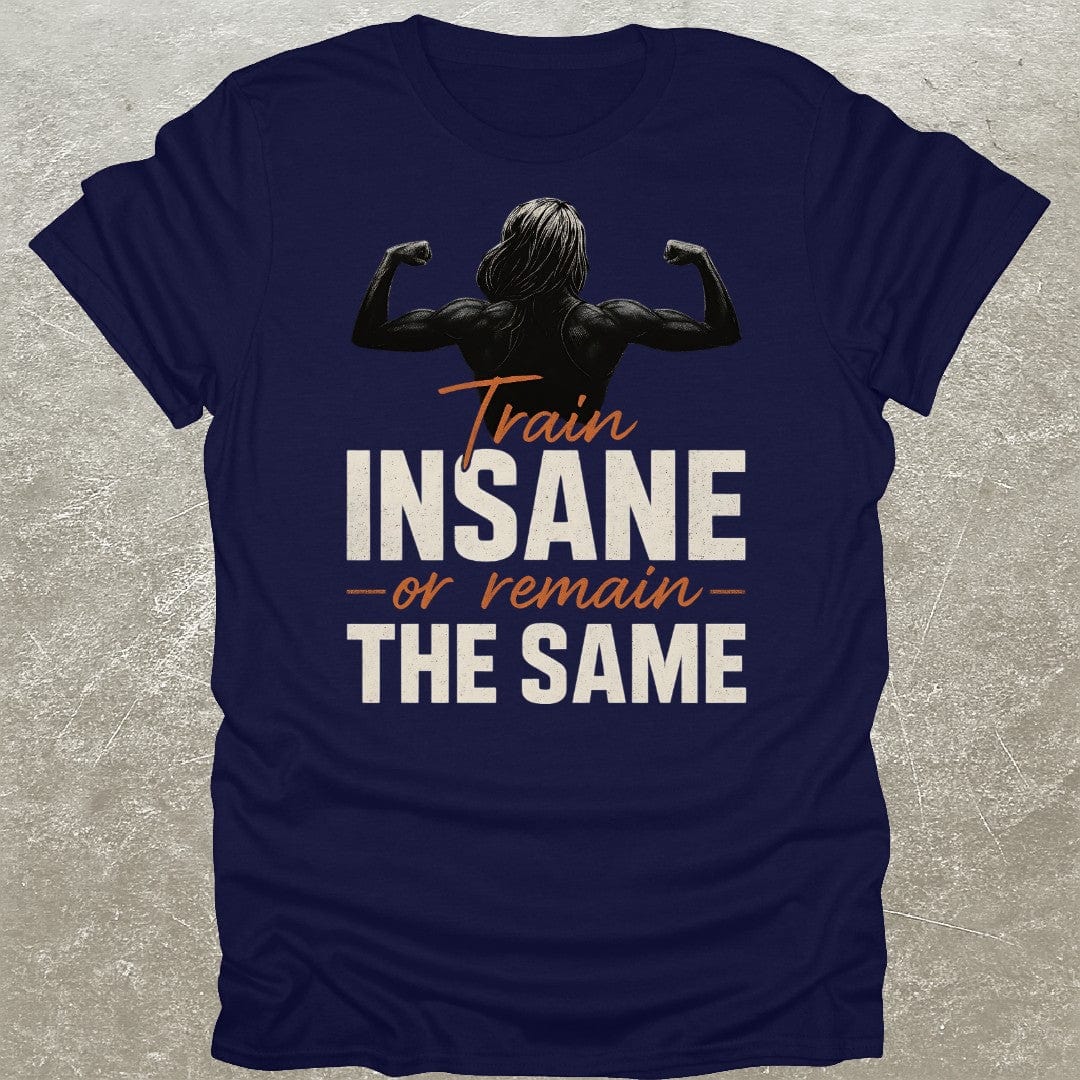 Train Insane T-Shirt