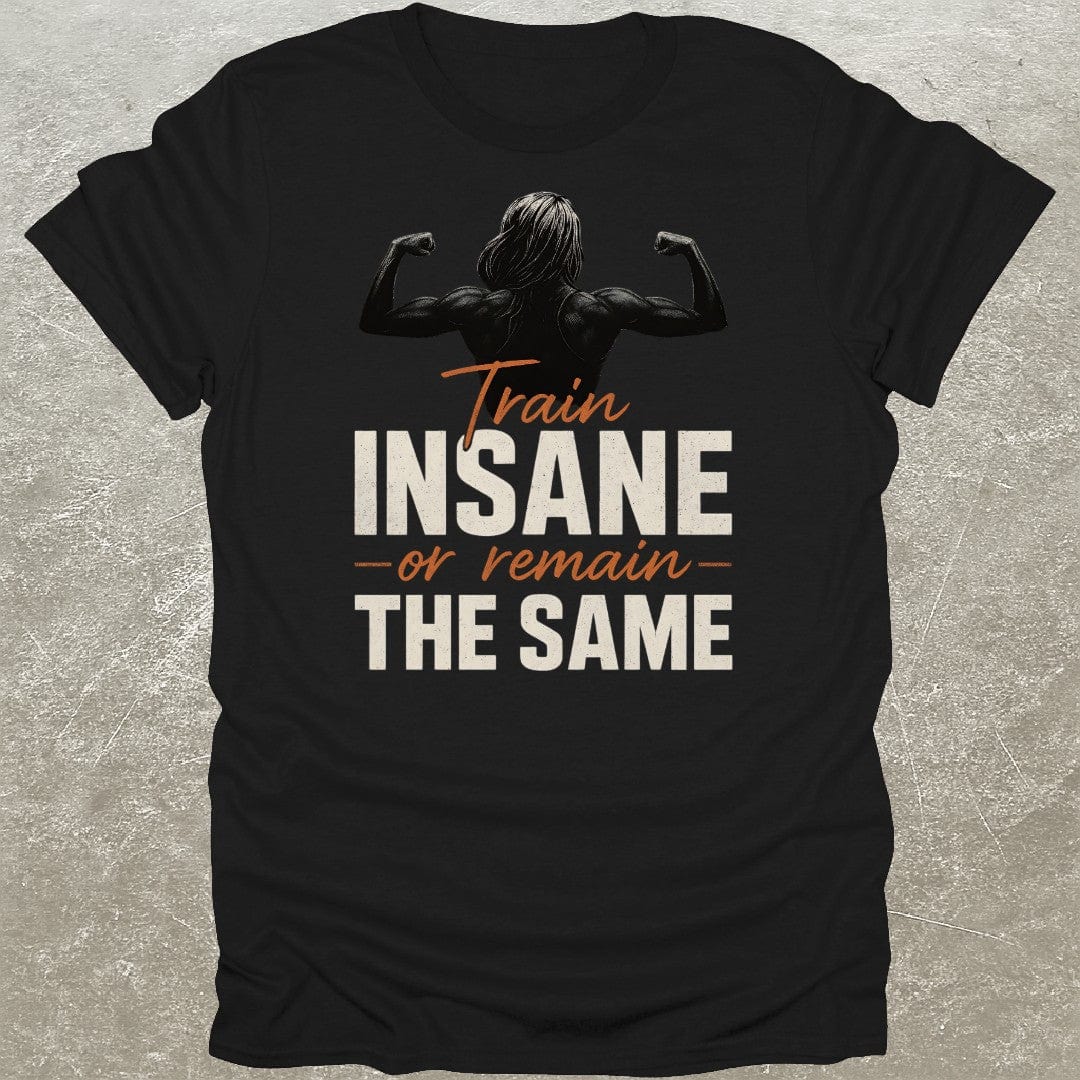 Train Insane T-Shirt