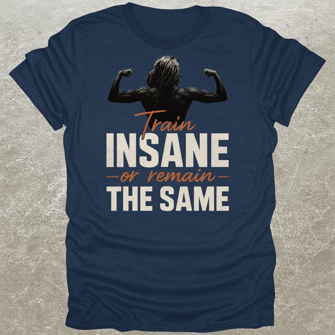 Train Insane T-Shirt