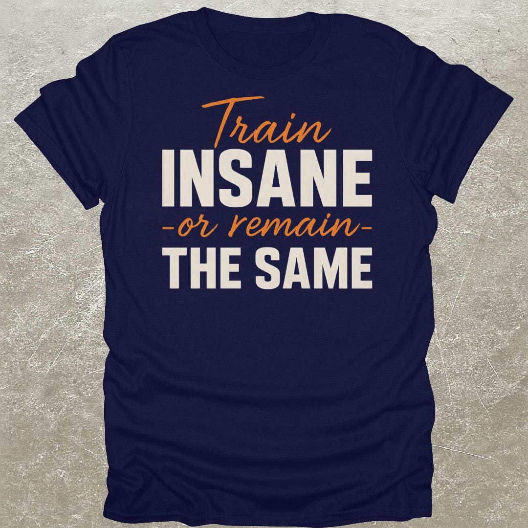 Train Insane T-Shirt