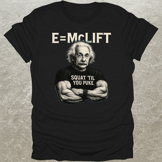 E=McLift Einstein T-Shirt