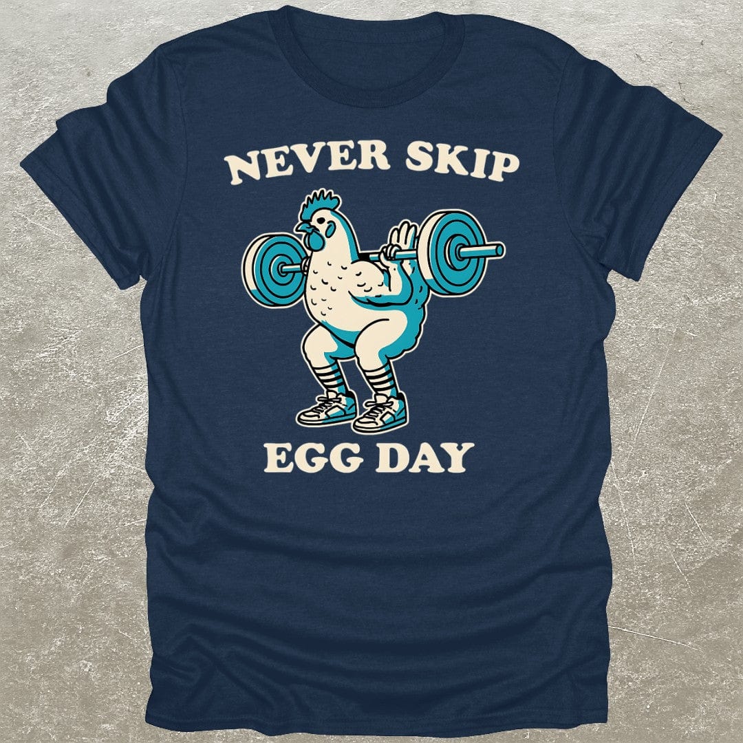 Never Skip Egg Day T-Shirt