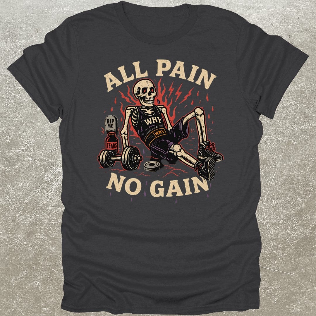 All Pain No Gain T-Shirt