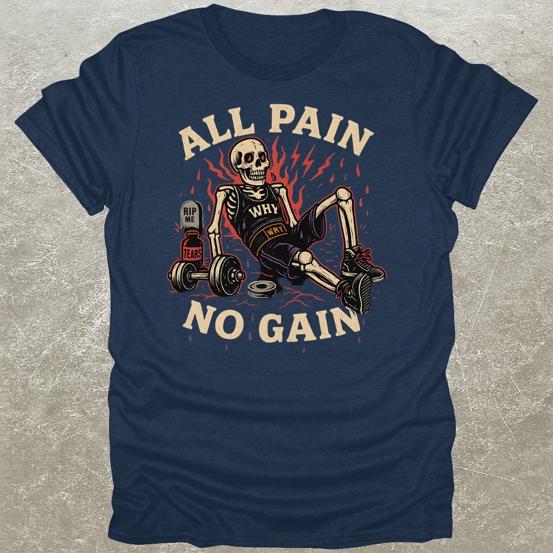 All Pain No Gain T-Shirt