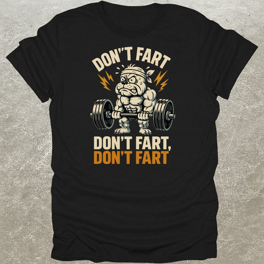 Don't Fart T-Shirt