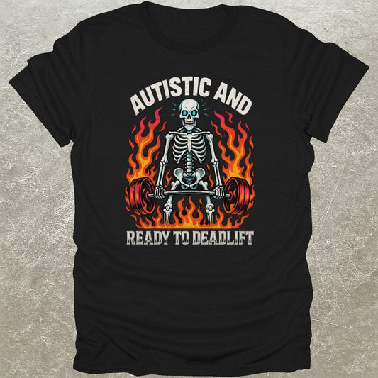 Autistic Deadlift T-Shirt